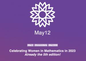 Mayo 12: ¡Reconociendo a las mujeres matemáticas de ayer, hoy y mañana!