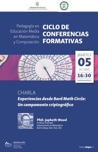 Ciclo de Conferencias Formativas PMYC: &quot;Experiencias desde Bard Math Circle: Un campamento criptográfico: &quot; Dr. Japheth Wood (Lunes 5 de Octubre, 16:30 hrs)